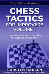 Enlarge image Cover: Chess Tactics for Improvers - Volume 1 - Carsten Hansen
