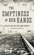 Cover: The Emptiness of Our Hands: 47 Days on the Streets - Bell Sound Books