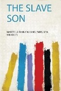 Cover: The Slave Son - HardPress Ltd