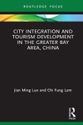 Cover: City Integration and Tourism Development in the Greater Bay Area, China - Routledge