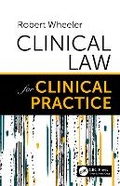 Cover: Clinical Law for Clinical Practice - CRC Press
