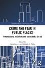 Cover: Crime and Fear in Public Places - Taylor & Francis