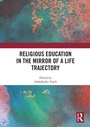 Cover: Religious Education in the Mirror of a Life Trajectory - Routledge