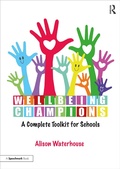 Cover: Wellbeing Champions: A Complete Toolkit for Schools - Routledge