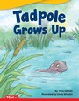 Cover: Tadpole Grows Up - Teacher Created Materials, Inc