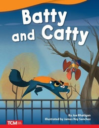 Enlarge image Cover: Batty and Catty - Teacher Created Materials, Inc