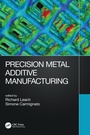Cover: Precision Metal Additive Manufacturing - CRC Press