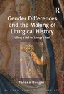Cover: Gender Differences and the Making of Liturgical History - Routledge