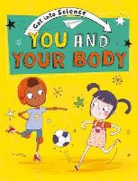 Enlarge image Cover: Get Into Science: You and Your Body - Franklin Watts Ltd