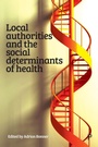 Cover: Local Authorities and the Social Determinants of Health - Policy Press