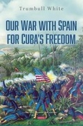 Cover: Our War with Spain for Cuba's Freedom - Nova Science Publishers Inc
