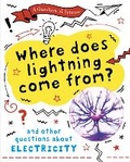 Cover: A Question of Science: Where does lightning come from? And other questions about electricity - Wayland