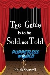 Abbildung von: The Game is to be Sold not Told - Puppetless World