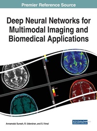 Enlarge image Cover: Deep Neural Networks for Multimodal Imaging and Biomedical Applications - Business Science Reference