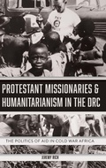Cover: Protestant Missionaries & Humanitarianism in the DRC - James Currey
