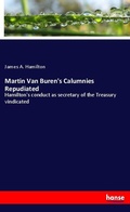 Cover: Martin Van Buren's Calumnies Repudiated - Hansebooks