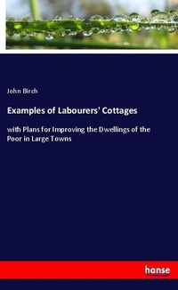 Enlarge image Cover: Examples of Labourers' Cottages - Hansebooks