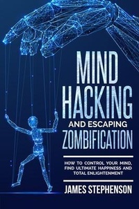 Enlarge image Cover: Mind Hacking and Escaping Zombification - Travis Simmons