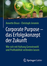 Abbildung von: Corporate Purpose - das Erfolgskonzept der Zukunft - Springer Gabler