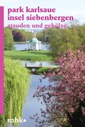 Cover: Park Karlsaue Insel Siebenbergen - Stauden und Geh&ouml;lze - Schnell & Steiner