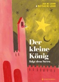 Cover: Der kleine K&ouml;nig folgt dem Stern - Gerstenberg