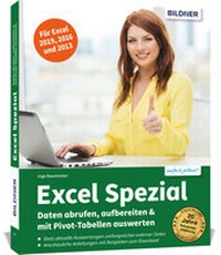 Abbildung von: Excel Spezial - Daten abrufen, aufbereiten & mit Pivot-Tabellen auswerten - BILDNER Verlag