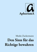 Cover: Den Sinn f&uuml;r das Richtige bewahren - AphorismA