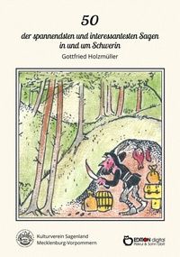Abbildung von: 50 der spannendsten und interessantesten Sagen in und um Schwerin - EDITION digital