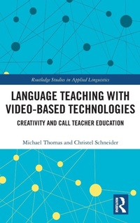 Enlarge image Cover: Language Teaching with Video-Based Technologies - Routledge