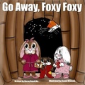 Cover: Go Away, Foxy Foxy - Daisy Lane Publishing