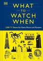 Cover: What to Watch When - Dorling Kindersley