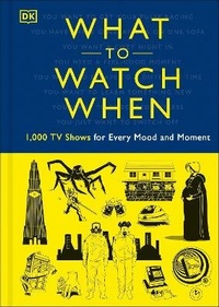 Enlarge image Cover: What to Watch When - Dorling Kindersley