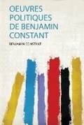Cover: Oeuvres Politiques De Benjamin Constant - HardPress Ltd