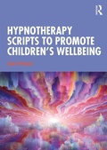 Cover: Hypnotherapy Scripts to Promote Children's Wellbeing - Routledge