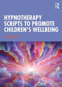 Abbildung von: Hypnotherapy Scripts to Promote Children's Wellbeing - Routledge
