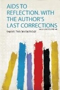 Cover: Aids to Reflection. With the Author's Last Corrections: Volume 84 - HardPress Ltd