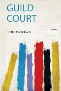 Enlarge image Cover: Guild Court: Volume 1 - HardPress Ltd