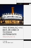Cover: The Schaubuehne Berlin under Thomas Ostermeier - Methuen Drama