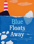 Cover: Blue Floats Away - Abrams Books for Young Readers