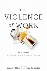 Enlarge image Cover: The Violence of Work - University of Toronto Press