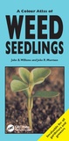 Cover: A Colour Atlas of Weed Seedlings - CRC Press