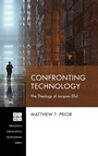 Cover: Confronting Technology - Wipf & Stock Publishers
