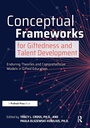 Cover: Conceptual Frameworks for Giftedness and Talent Development - Prufrock Press