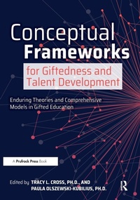 Enlarge image Cover: Conceptual Frameworks for Giftedness and Talent Development - Prufrock Press
