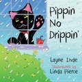 Cover: Pippin No Drippin' - Morgan James Publishing llc