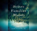 Cover: Before Familiar Woods - Dreamscape Media