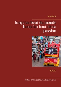 Abbildung von: Jusqu'au bout du monde, Jusqu'au bout de sa passion - BoD - Books on Demand