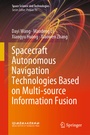Cover: Spacecraft Autonomous Navigation Technologies Based on Multi-source Information Fusion - Springer