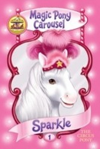 Enlarge image Cover: Magic Pony Carousel #1: Sparkle the Circus Pony - HarperCollins
