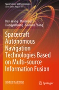 Cover: Spacecraft Autonomous Navigation Technologies Based on Multi-source Information Fusion - Springer